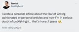 Tweet by @utilitybend with text: I wrote a personal article about the fear of writing opinionated or personal articles and now I’m in serious doubt of publishing it… that’s irony, I guess.